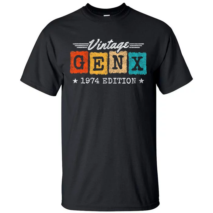 Gen X Generation Gen Xer Born 1974 Gen X 1974 Birthday Tall T-Shirt