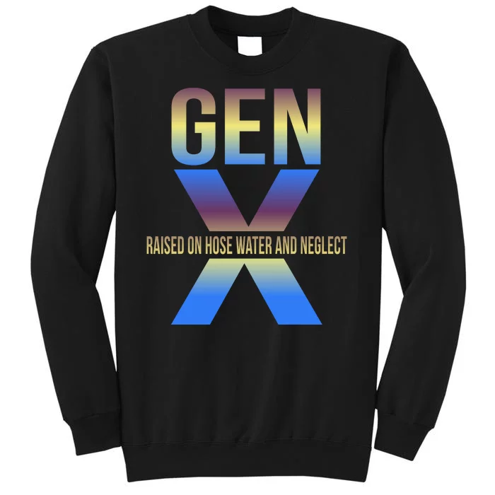 Generation X Gen X Raised On Hose Water Sweatshirt