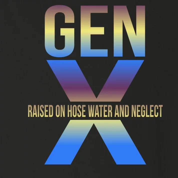 Generation X Gen X Raised On Hose Water Toddler Long Sleeve Shirt