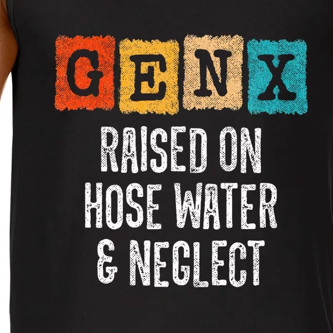 Generation X Gen X Raised On Hose Water And Neglect Comfort Colors® Tank Top