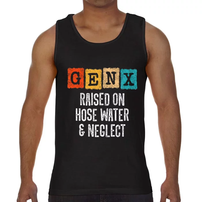 Generation X Gen X Raised On Hose Water And Neglect Comfort Colors® Tank Top