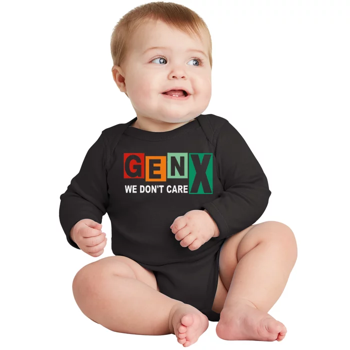 Gen X Humor We DonT Care Baby Long Sleeve Bodysuit