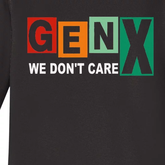 Gen X Humor We DonT Care Baby Long Sleeve Bodysuit