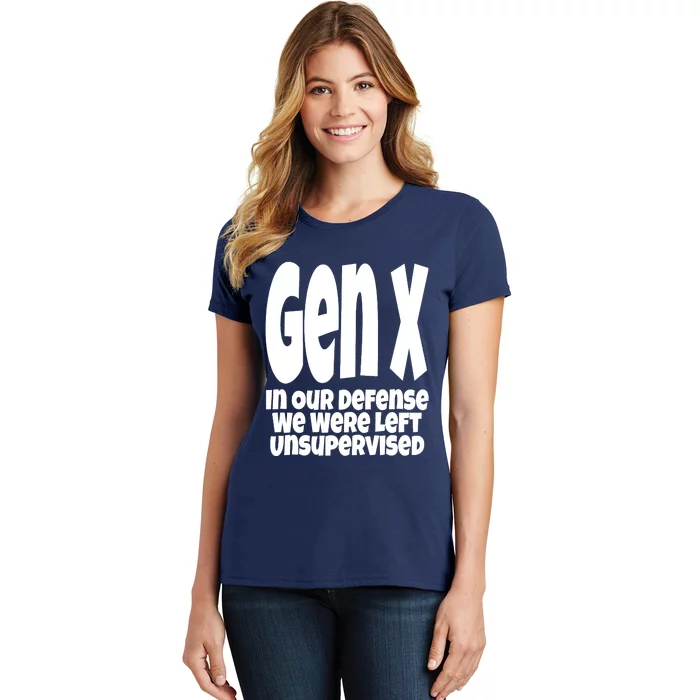 Gen X In Our Defense We Were Left Unsupervised Funny Women's T-Shirt