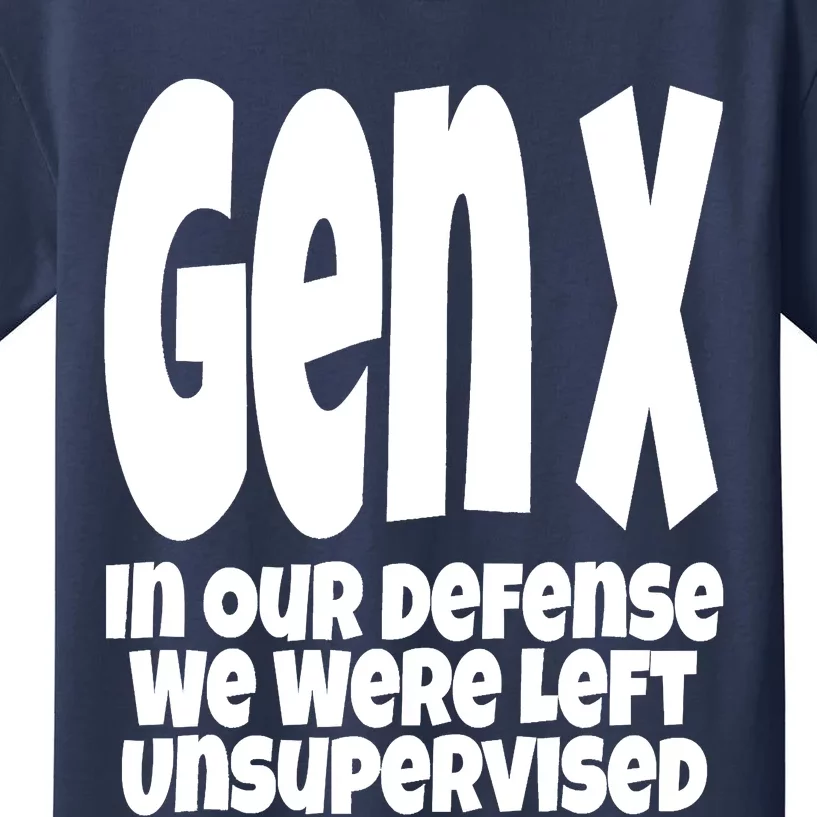 Gen X In Our Defense We Were Left Unsupervised Funny Kids T-Shirt