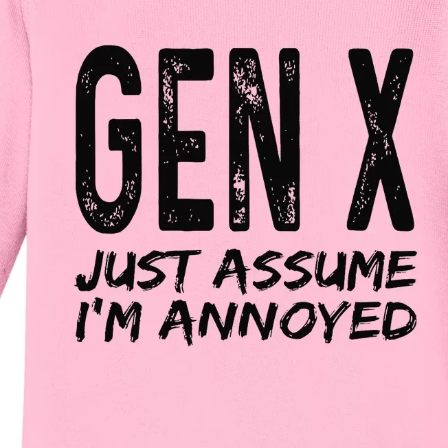 Gen X Just Assume I'm Annoyed Saying Funny Generation X Baby Long Sleeve Bodysuit