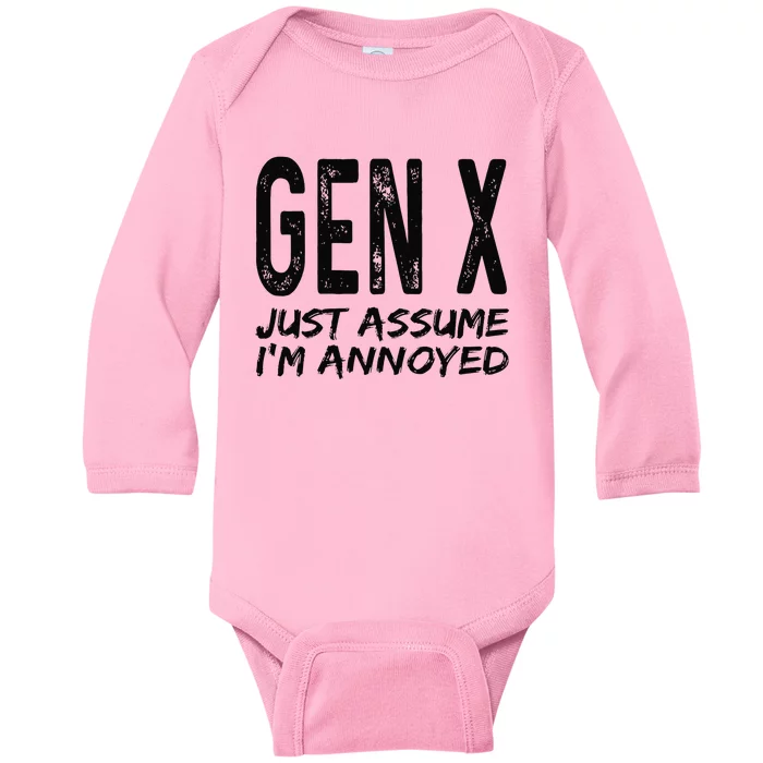 Gen X Just Assume I'm Annoyed Saying Funny Generation X Baby Long Sleeve Bodysuit