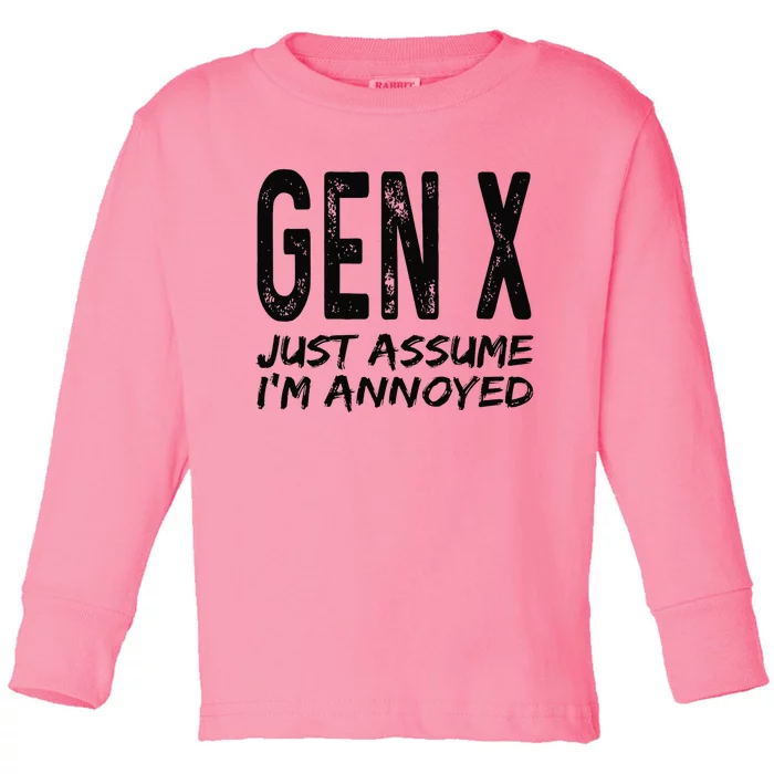 Gen X Just Assume I'm Annoyed Saying Funny Generation X Toddler Long Sleeve Shirt