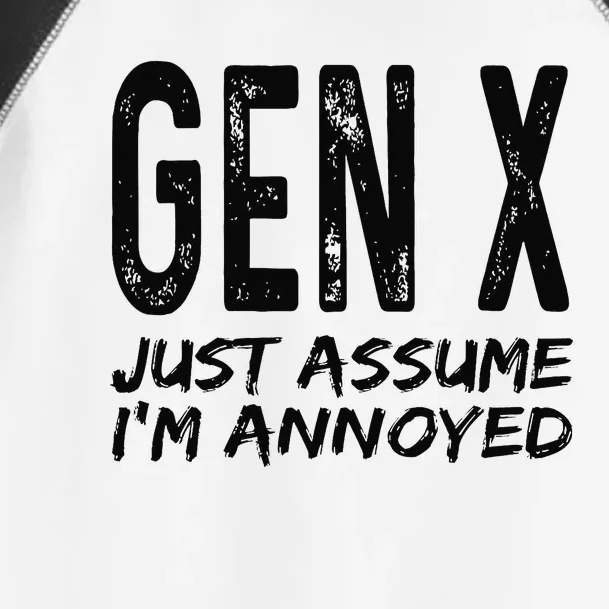 Gen X Just Assume I'm Annoyed Saying Funny Generation X Toddler Fine Jersey T-Shirt