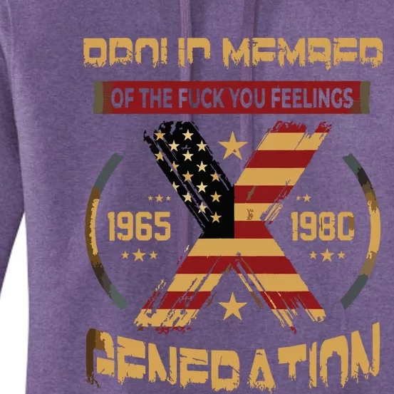 Gen X Proud Member Of The Fuck Your Feelings Women's Pullover Hoodie