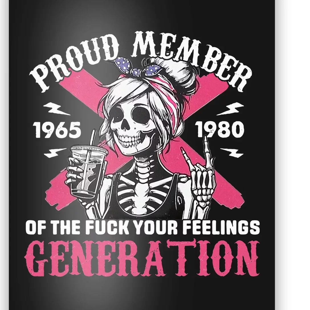 Gen X Proud Member Of The Fuck Your Feelings Skull Girl Poster