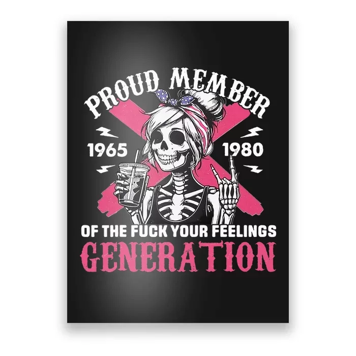 Gen X Proud Member Of The Fuck Your Feelings Skull Girl Poster