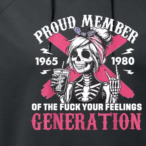 Gen X Proud Member Of The Fuck Your Feelings Skull Girl Performance Fleece Hoodie