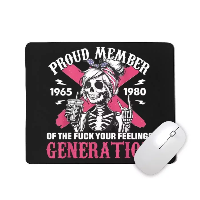 Gen X Proud Member Of The Fuck Your Feelings Skull Girl Mousepad