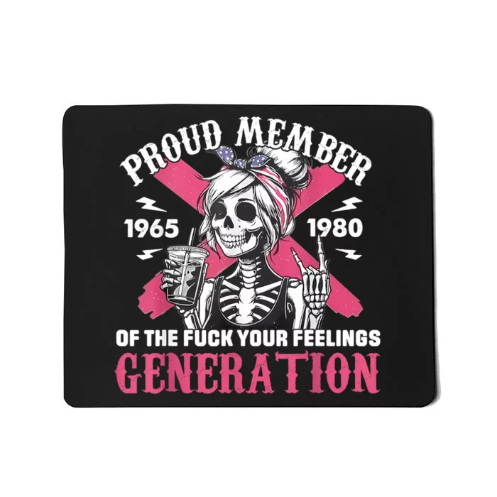 Gen X Proud Member Of The Fuck Your Feelings Skull Girl Mousepad