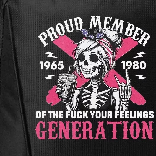 Gen X Proud Member Of The Fuck Your Feelings Skull Girl Gift City Backpack