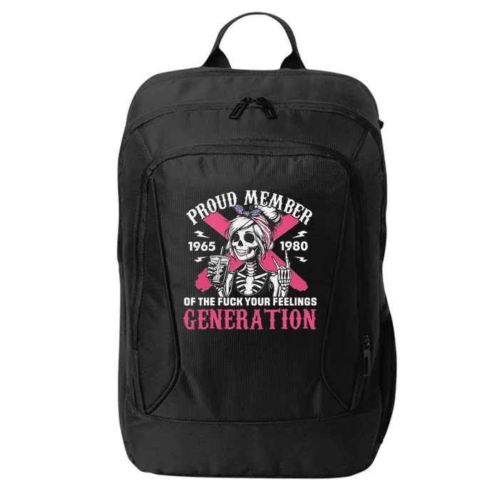 Gen X Proud Member Of The Fuck Your Feelings Skull Girl Gift City Backpack