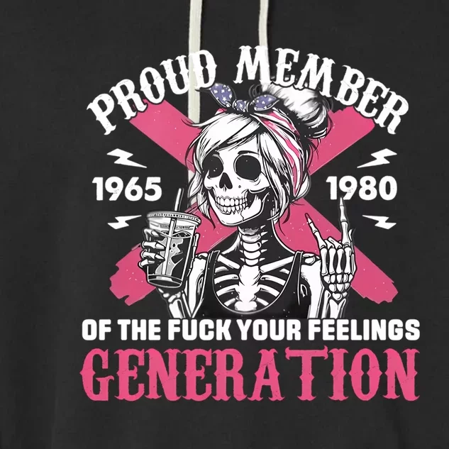 Gen X Proud Member Of The Fuck Your Feelings Skull Girl Garment-Dyed Fleece Hoodie