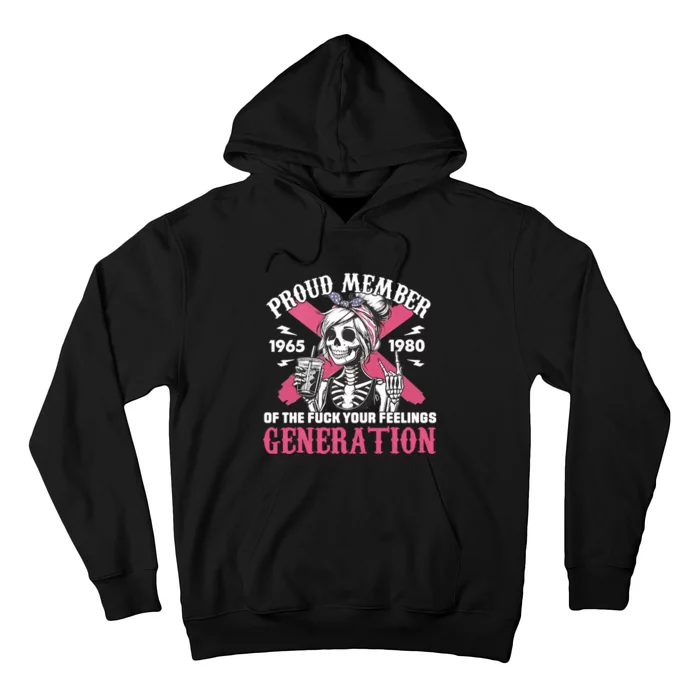 Gen X Proud Member Of The Fuck Your Feelings Skull Girl Hoodie