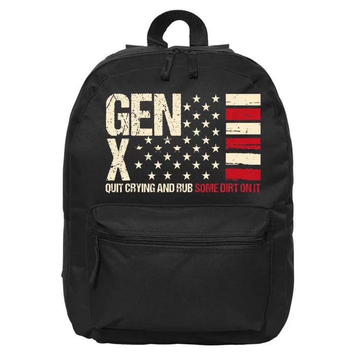 Gen X Quit Crying And Rub Some Dirt On It 16 in Basic Backpack