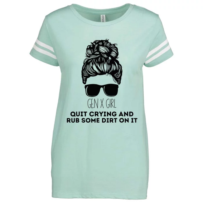 Gen X Quit Crying & Rub Some Dirt On It Funny Messy Bun Enza Ladies Jersey Football T-Shirt