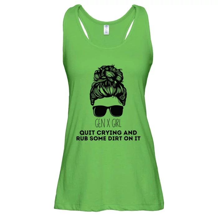 Gen X Quit Crying & Rub Some Dirt On It Funny Messy Bun Ladies Essential Flowy Tank