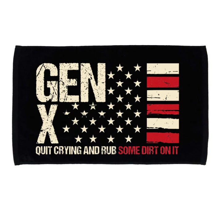 Gen X Quit Crying And Rub Some Dirt On It Microfiber Hand Towel