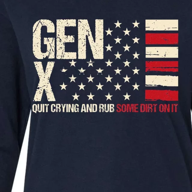 Gen X Quit Crying And Rub Some Dirt On It Womens Cotton Relaxed Long Sleeve T-Shirt