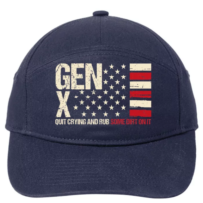 Gen X Quit Crying And Rub Some Dirt On It 7-Panel Snapback Hat