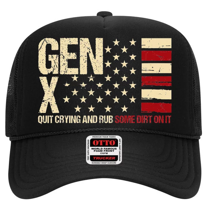 Gen X Quit Crying And Rub Some Dirt On It High Crown Mesh Trucker Hat