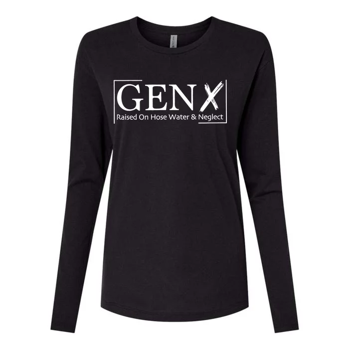 Gen X Raised On Hose Water And Neglect Womens Cotton Relaxed Long Sleeve T-Shirt