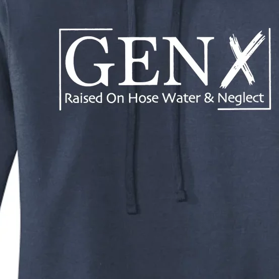 Gen X Raised On Hose Water And Neglect Women's Pullover Hoodie