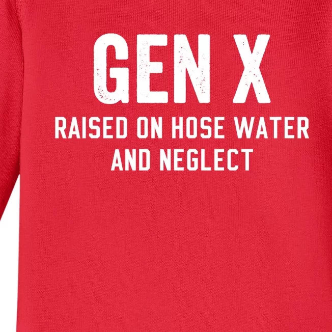 Gen X Raised On Hose Water And Neglect Humor Generation X Baby Long Sleeve Bodysuit