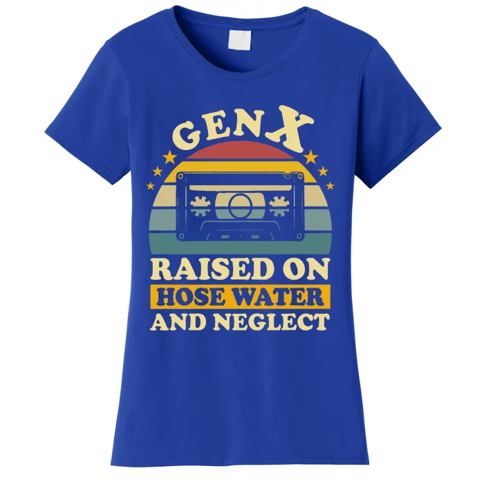 Gen X Raised On Hose Water And Neglect Humor Women's T-Shirt