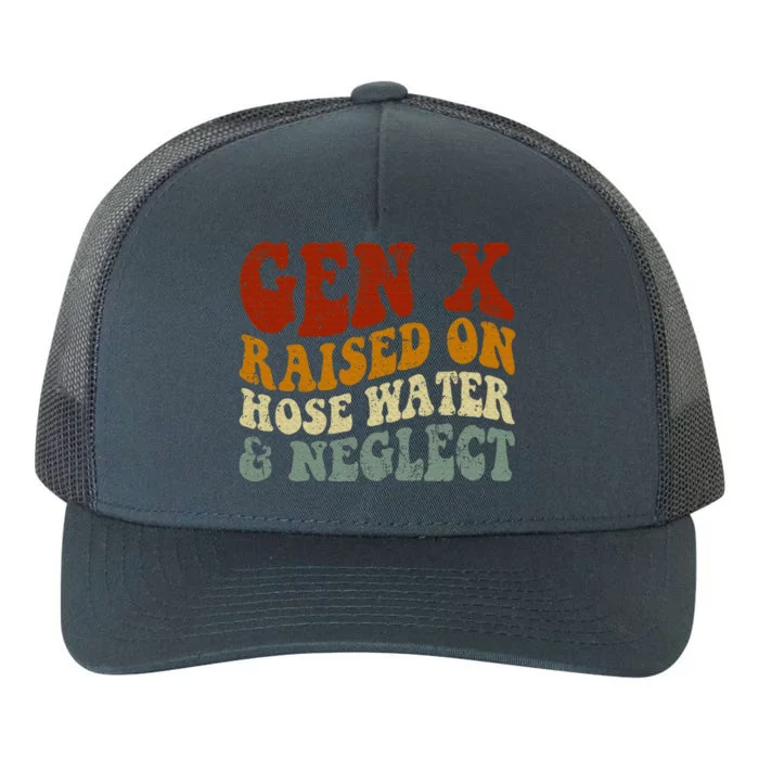 Gen X Raised On Hose Water And Neglect Humor Generation X Yupoong Adult 5-Panel Trucker Hat