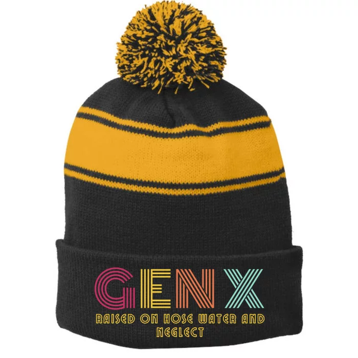 Gen X Raised On Hose Water And Neglect Funny Generation X Stripe Pom Pom Beanie