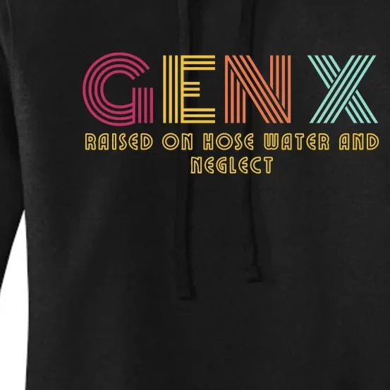 Gen X Raised On Hose Water And Neglect Funny Generation X Women's Pullover Hoodie