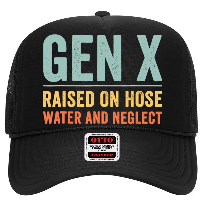 Gen X Raised On Hose Water And Neglect Retro Generation X High Crown Mesh Trucker Hat