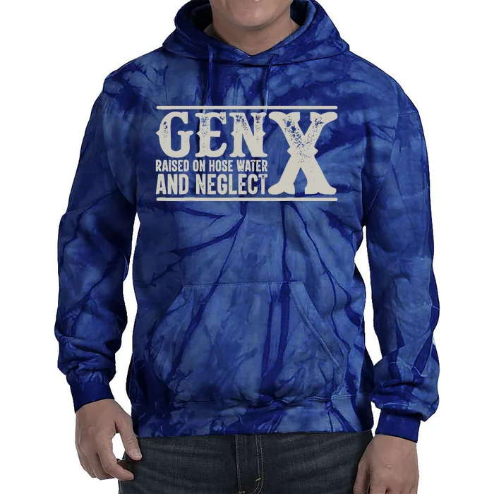 Gen X Raised On Hose Water And Neglect Humor Generation X Tie Dye Hoodie