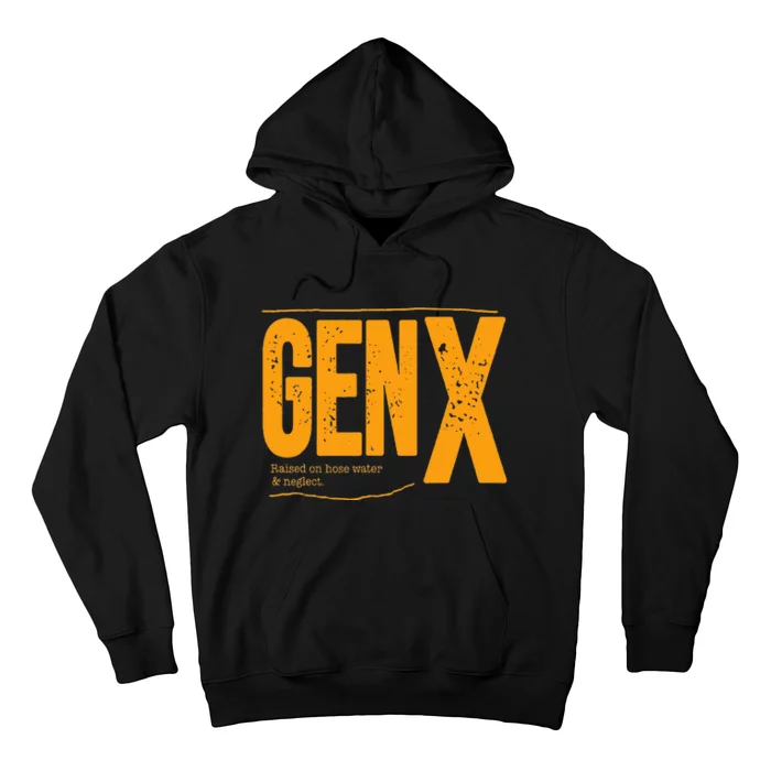 Gen X raised on hose water and neglect Hoodie