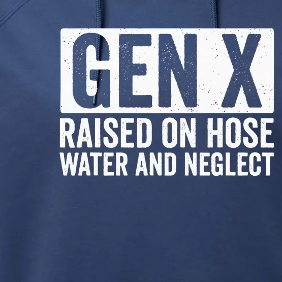 GEN X Raised On Hose Water and Neglect Performance Fleece Hoodie