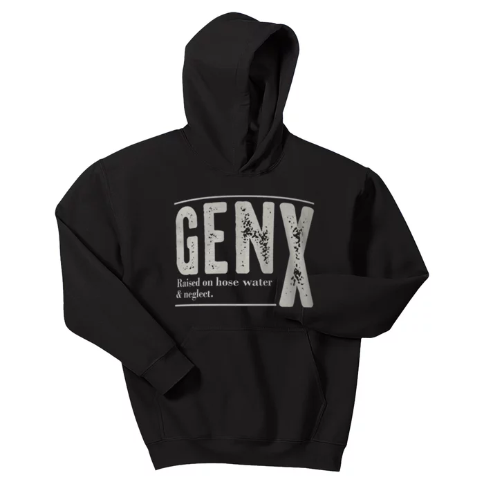 Gen X Raised On Hose Water And Neglect Humor Generation X Kids Hoodie