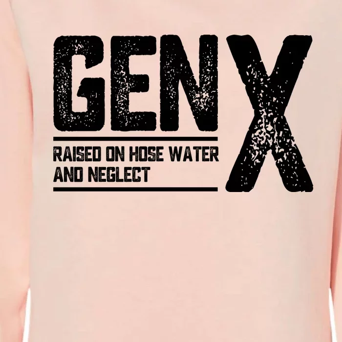 Gen X Raised On Hose Water And Neglect Retro Generation X Womens California Wash Sweatshirt