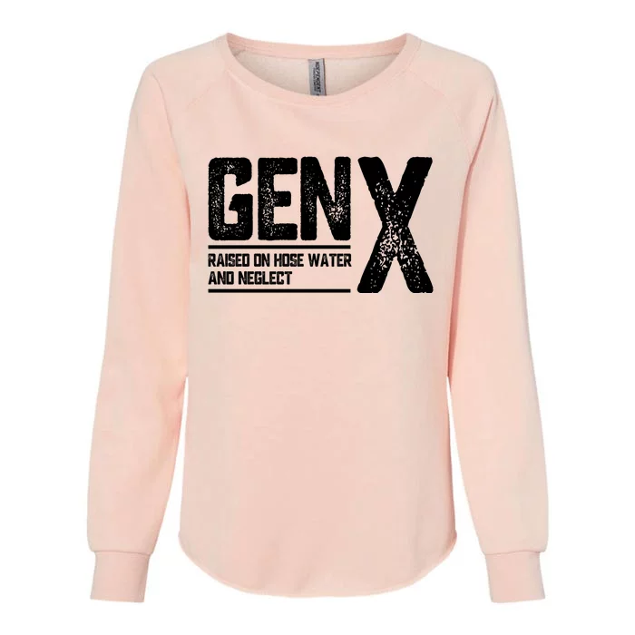 Gen X Raised On Hose Water And Neglect Retro Generation X Womens California Wash Sweatshirt