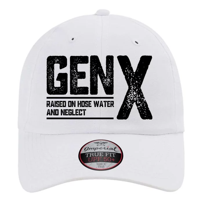 Gen X Raised On Hose Water And Neglect Retro Generation X The Original Performance Cap