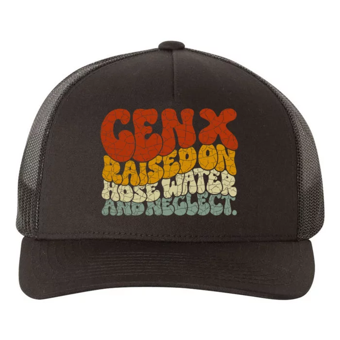 Gen X Raised On Hose Water And Neglect Yupoong Adult 5-Panel Trucker Hat