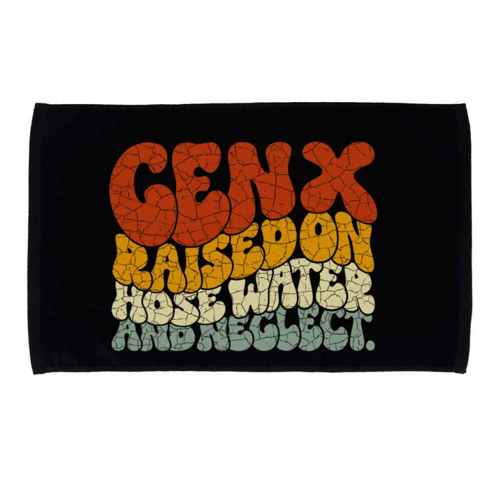 Gen X Raised On Hose Water And Neglect Microfiber Hand Towel