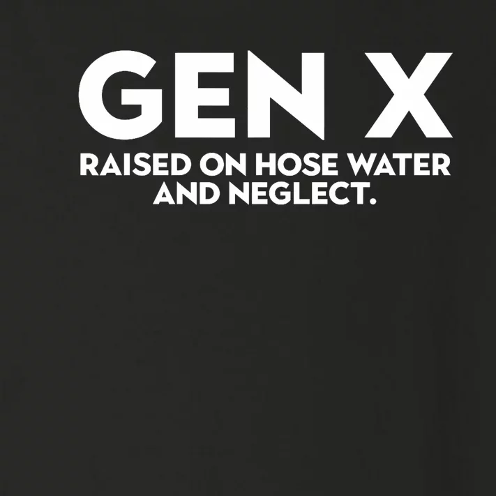 Gen X Raised On Hose Water And Neglect Trendy Design Toddler Long Sleeve Shirt