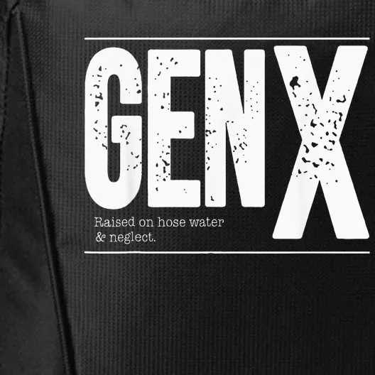 GEN X raised on hose water and neglect City Backpack