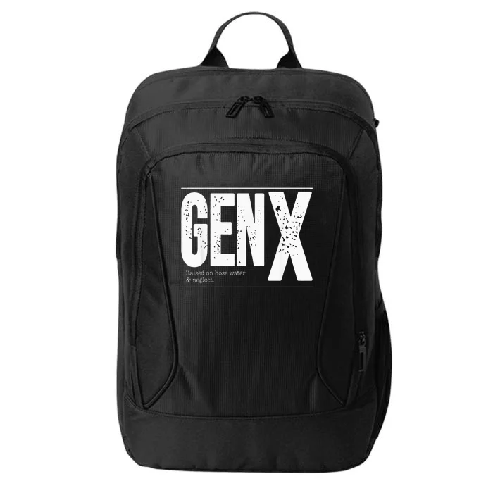 GEN X raised on hose water and neglect City Backpack